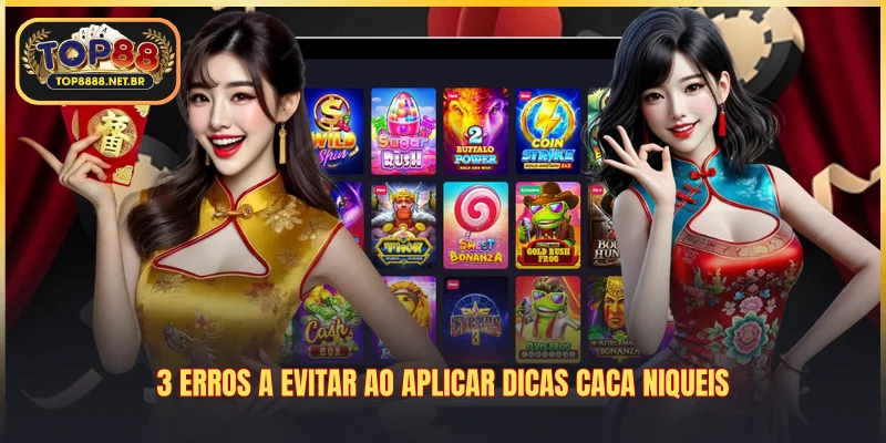 3 erros a evitar ao aplicar dicas caca niqueis