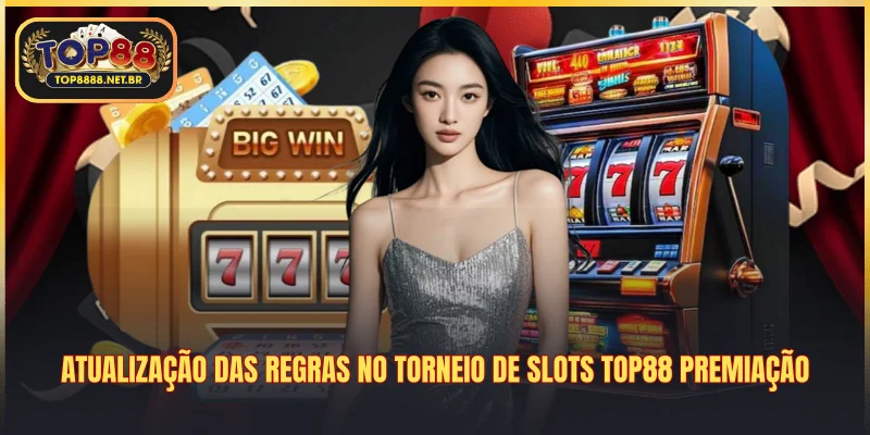 Atualização das regras no torneio de slots Top88 premiação