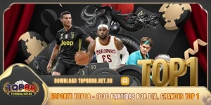 Esporte Top88 - 1000 Partidas Por Dia, Grandes Top 1