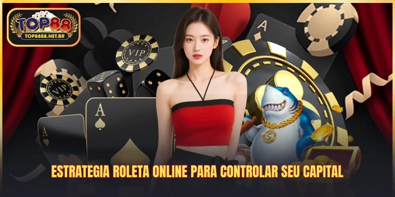 Estrategia roleta online para controlar seu capital