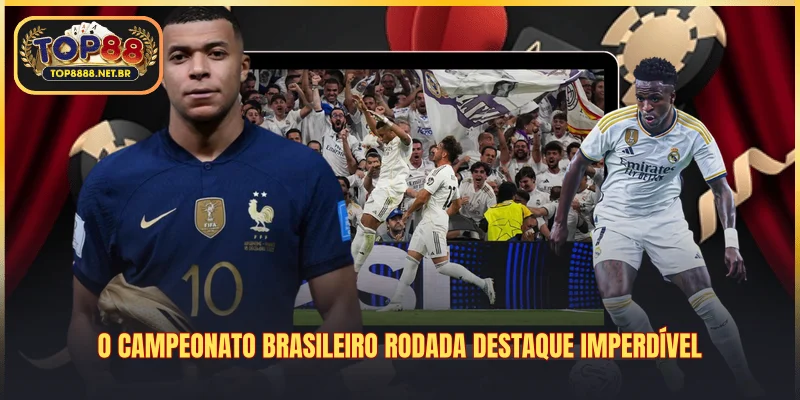 O campeonato brasileiro rodada destaque imperdível