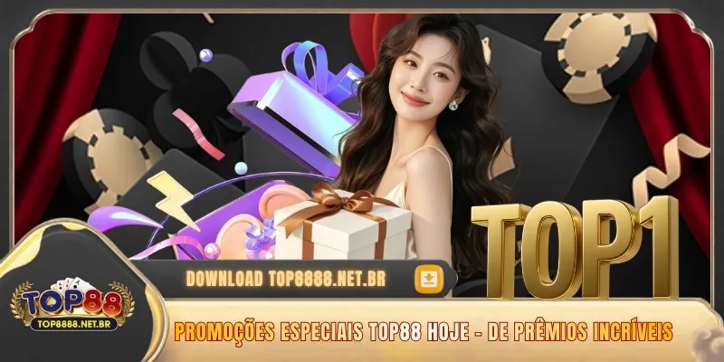 Promoções Especiais Top88 Hoje - De Prêmios Incríveis